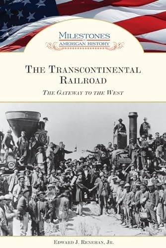Stock image for The Transcontinental Railroad: The Gateway to the West (Milestones in American History) for sale by More Than Words