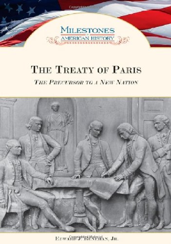 Beispielbild fr The Treaty of Paris: The Precursor to a New Nation (Milestones in American History) zum Verkauf von HPB-Diamond