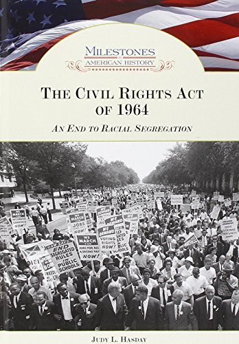 Stock image for The Civil Rights Act Of 1964 : An End to Racial Segregation for sale by Better World Books
