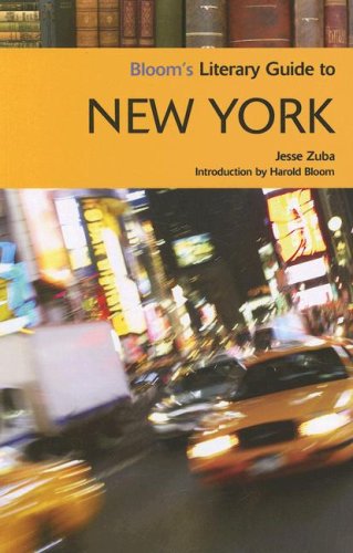 Bloom's Literary Guide To New York (Bloom's Literary Guides) (9780791093788) by Zuba, Jesse