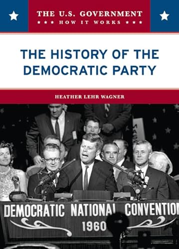 Stock image for The History of the Democratic Party (U.S. Government: How It Works) for sale by SecondSale