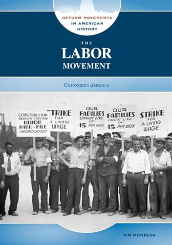 9780791095034: The Labor Movement: Unionizing America (Reform Movements in American History)