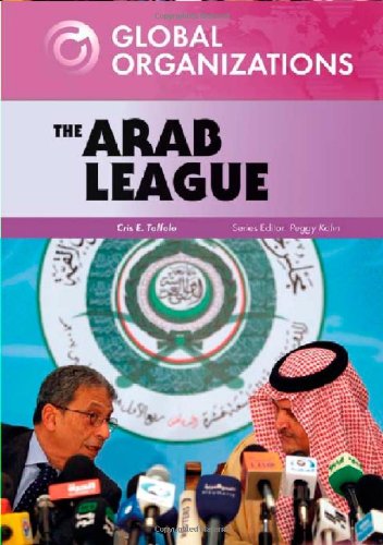 The Arab League (Global Organizations) (9780791095652) by Toffolo, Cris E.