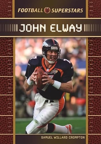 John Elway (Football Superstars) (9780791096048) by Crompton, Samuel Willard