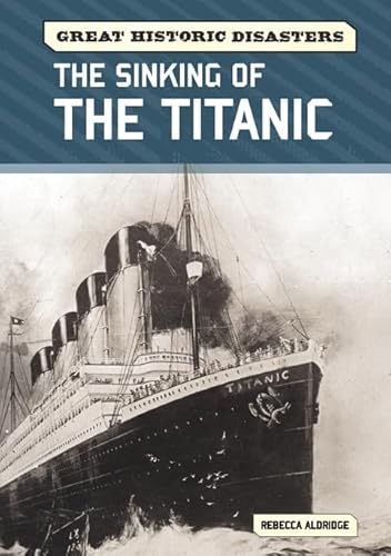 Beispielbild fr The Sinking of the Titanic (Great Historic Disasters) zum Verkauf von AwesomeBooks