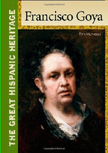 Francisco Goya (The Great Hispanic Heritage) (9780791096642) by McNeese, Tim