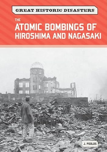 Stock image for The Atomic Bombings of Hiroshima and Nagasaki Great Historic Disasters for sale by PBShop.store UK