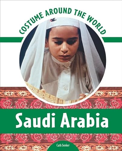 Stock image for Saudi Arabia (Costume Around the World) for sale by Blue Vase Books