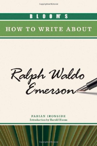 Stock image for Bloom's How to Write About Ralph Waldo Emerson (Bloom's How to Write About Literature) for sale by Front Cover Books