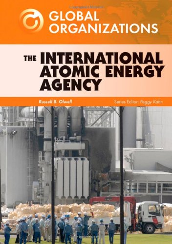 Imagen de archivo de The International Atomic Energy Agency (Global Organizations) a la venta por Ezekial Books, LLC