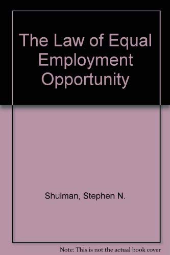 The Law of Equal Employment Opportunity (9780791302484) by Shulman, Stephen N.; Abernathy, Charles F.