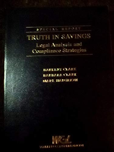 Truth in savings: Legal analysis and compliance strategies : special report (9780791315057) by Clark, Barkley