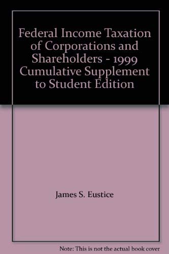 9780791337653: Federal Income Taxation of Corporations and Shareholders - 1999 Cumulative Supplement to Student Edition