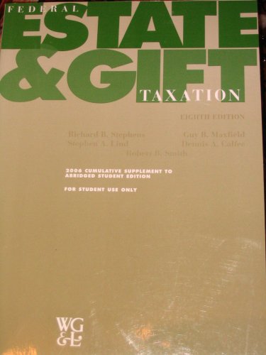 Stock image for Federal Estate and Gift Taxation Eight Edition (2006 Cumulative Supplement to Abridged Student Editi for sale by Bulrushed Books