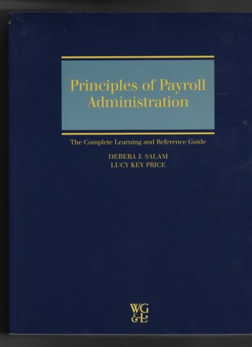 9780791359945: Principles of Payroll Administration (The Complete Learning and Reference Guide)