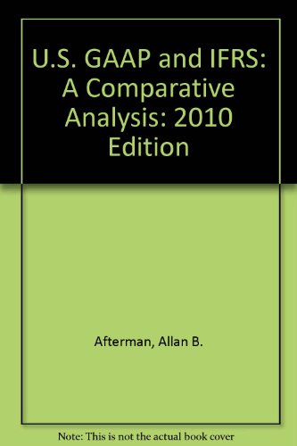 Stock image for U.S. GAAP and IFRS: A Comparative Analysis: 2010 Edition for sale by -OnTimeBooks-