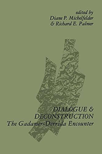 

Dialogue and Deconstruction: The Gadamer-Derrida Encounter (SUNY Series in Contemporary Continental Philosophy)