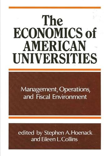 Beispielbild fr The Economics of American Universities: Management, Operations, and Fiscal Environment (Suny Series in Frontiers in Education) zum Verkauf von medimops