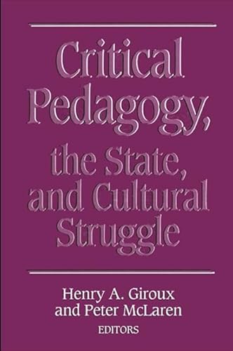 9780791400364: Critical Pedagogy, the State, and Cultural Struggle