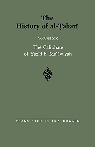 Imagen de archivo de The History of al-Tabari Vol. 19: The Caliphate of Yazid b. Mu'awiyah A.D. 680-683/A.H. 60-64 a la venta por THE SAINT BOOKSTORE