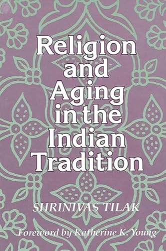 Stock image for Religion and Aging in the Indian Tradition for sale by Joseph Burridge Books