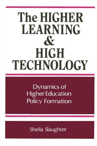 Imagen de archivo de The Higher Learning and High Technology Dynamics of Higher Policy Formation a la venta por Willis Monie-Books, ABAA