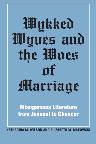 Beispielbild fr Wykked Wyves and the Woes of Marriage: Misogamous Literature from Juvenal to Chaucer (Suny Series in Medieval Studies) zum Verkauf von Powell's Bookstores Chicago, ABAA