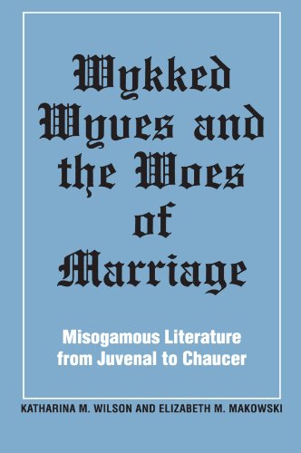 Stock image for Wykked Wyves and the Woes of Marriage: Misogamous Literature from Juvenal to Chaucer (Suny Series in Medieval Studies) for sale by HPB-Red