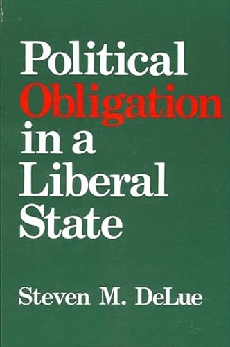 Imagen de archivo de Political Obligation in a Liberal State (SUNY Series in Political Theory: Contemporary Issues) a la venta por G. & J. CHESTERS