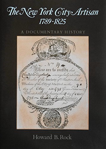 Stock image for New York City Artisan, The, 1789-1825: A Documentary History for sale by ThriftBooks-Dallas