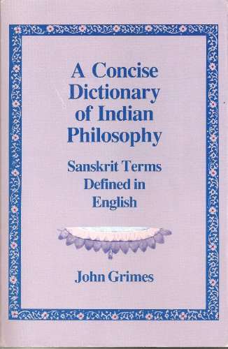 Stock image for A Concise Dictionary of Indian Philosophy: Sanskrit Terms Defined in English for sale by HPB-Ruby