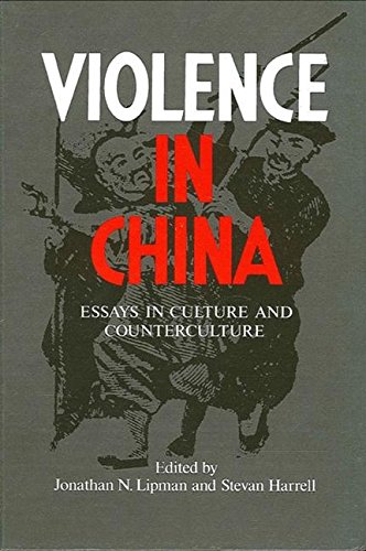 Beispielbild fr Violence in China: Essays in Culture and Counterculture (S U N Y Series in Chinese Local Studies) zum Verkauf von Books From California