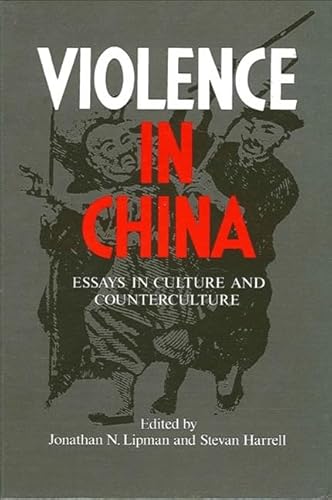 Imagen de archivo de Violence in China: Essays in Culture and Counterculture (S U N Y Series in Chinese Local Studies) a la venta por Books From California