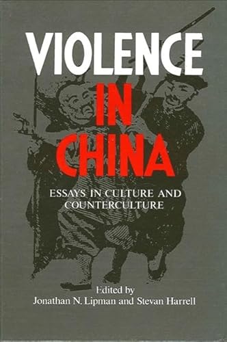 Imagen de archivo de Violence in China: Essays in Culture and Counterculture (SUNY series in Chinese Local Studies) a la venta por HPB-Red