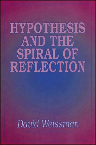Beispielbild fr Hypothesis and the Spiral of Reflection (SUNY series in Systematic Philosophy) Weissman, David zum Verkauf von Broad Street Books