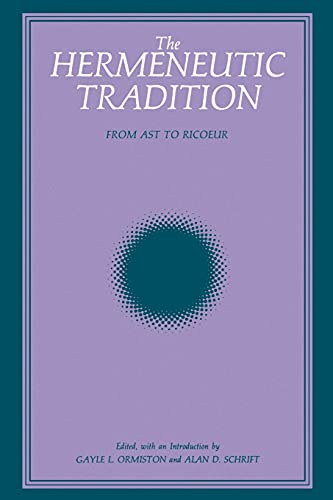 Beispielbild fr The Hermeneutic Tradition: From Ast to Ricoeur (SUNY series, Intersections: Philosophy and Critical Theory) zum Verkauf von HPB-Diamond