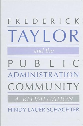 Stock image for Frederick Taylor and the Public Administration Community : A Reevaluation for sale by Better World Books: West