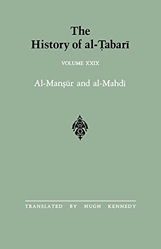 Imagen de archivo de The History of al-Tabari Vol. 29: Al-Mansur and al-Mahdi A.D. 763-786/A.H. 146-169 a la venta por THE SAINT BOOKSTORE