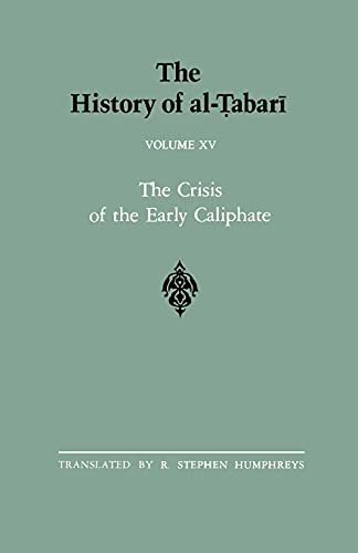 Stock image for The History of al-Tabari Vol. 15: The Crisis of the Early Caliphate: The Reign of 'Uthman A.D. 644-656/A.H. 24-35 for sale by Vivarium, LLC