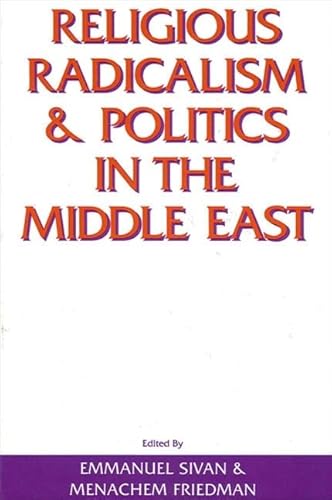 Imagen de archivo de Religious Radicalism and Politics in the Middle East a la venta por Argosy Book Store, ABAA, ILAB