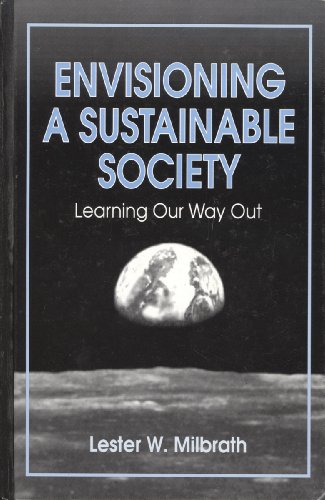 Imagen de archivo de Envisioning a Sustainable Society: Learning Our Way Out a la venta por ThriftBooks-Atlanta