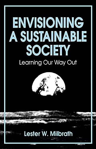 Imagen de archivo de Envisioning a Sustainable Society: Learning Our Way Out (SUNY series in Environmental Public Policy) a la venta por Wonder Book