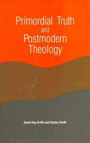Beispielbild fr Primordial Truth and Postmodern Theology (Suny Series in Constructive Postmodern Thought) zum Verkauf von HPB-Red