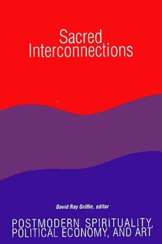 Imagen de archivo de Sacred Interconnections : Postmodern Spirituality, Political Economy, and Art a la venta por Better World Books