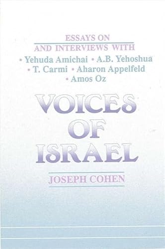 9780791402436: Voices of Israel: Essays on and Interviews With Yehuda Amichai, A.B. Yehoshua, T. Carmi, Aharon Applefeld, and Amos Oz