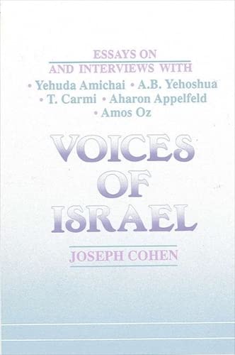 9780791402443: Voices of Israel: Essays on and Interviews with Yehuda Amichai, A. B. Yehoshua, T. Carmi, Aharon Appelfeld, and Amos Oz (SUNY series in Modern Jewish Literature and Culture)