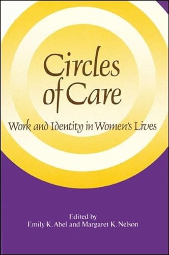 Imagen de archivo de Circles of Care: Work and Identity in Women's Lives (SUNY Series on Women & Work) a la venta por Ergodebooks