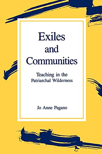 Beispielbild fr Exiles and Communities: Teaching in the Patriarchal Wilderness (Suny Series, Feminist Theory in Education) zum Verkauf von Lot O'Books