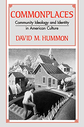 Stock image for Commonplaces: Community Ideology and Identity in American Culture (Suny Series in the Sociology of Culture) for sale by Ergodebooks