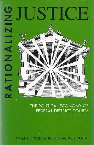 Stock image for Rationalizing justice : the political economy of federal district courts. for sale by Kloof Booksellers & Scientia Verlag